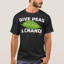 Search for give peas a chance tshirts Organic