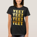 Search for yeet tshirts Gaming