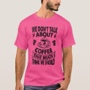 Search for coffee talk tshirts About