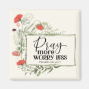Search for less magnets Pray more worry less