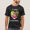 Search for i love my daughter tshirts Dad