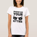 Search for show me your kitties tshirts Pet