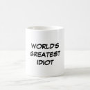 Search for idiots mugs Idiotic