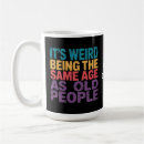 Search for funny old people mugs Sarcastic