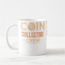 Search for coin collecting mugs Numismatist hobby