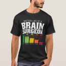 Search for brain surgeon tshirts Funny