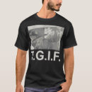 Search for tgif tshirts Cool
