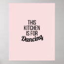 Search for kitchen is for dancing posters Funny