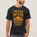 Search for peter peter pumpkin eater tshirts Halloween