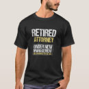 Search for attorney tshirts Retired