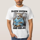 Search for slow down tshirts Funny