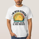 Search for fitness taco tshirts Workout