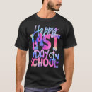 Search for last day of school tshirts Happy
