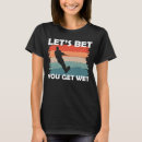 Search for are you wet tshirts Get