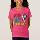 Search for cute but dangerous tshirts Martial arts