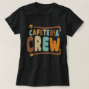 Search for cafeteria tshirts Appreciation