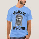 Search for jesus is my homeboy tshirts Bible verses