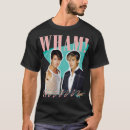 Search for wham tshirts Birthday