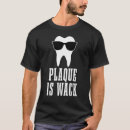 Search for wackness tshirts Dental