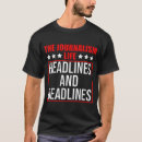 Search for headlines tshirts Journalism