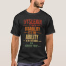 Search for dyslexia tshirts Disorder