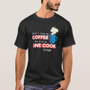 Search for line cook tshirts Saying