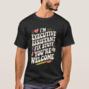Search for executive secretary tshirts Assistant