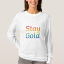 Search for stay gold tshirts Inspirational
