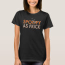 Search for spoopy tshirts Frick