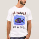 Search for piranha tshirts Fish
