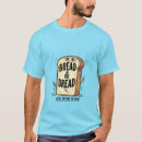 Search for bread tshirts Food