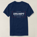 Search for funny campaign slogans tshirts President