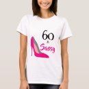 Search for sassy womens tshirts 60 and sassy