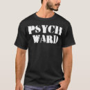 Search for psych ward tshirts Humour