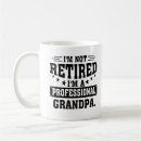 Search for im a grandpa mugs Im not retired