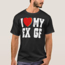 Search for ex girlfriend tshirts Heart