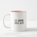 Search for life happens mugs Coworker