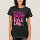 Search for fathers day from daughter tshirts Daddy