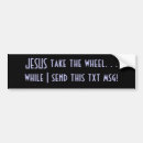 Search for wheel bumper stickers Jesus take the wheel