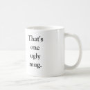 Search for ugly drinkware Coffee