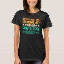 Search for what are you looking at tshirts Never