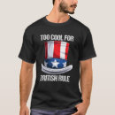 Search for too cool for british rule tshirts Flag