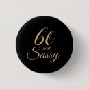 Search for fabulous 60th birthday badges Sixty