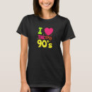 Search for i love the 90s tshirts 1990s
