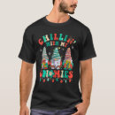 Search for chillin with my gnomies tshirts Santa
