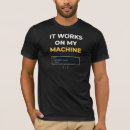 Search for it works on my machine tshirts Computer science