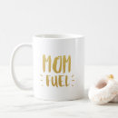 Search for mom fuel mugs Typography