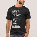 Search for love the sinner tshirts God