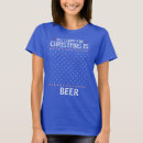 Search for christmas beer tshirts All