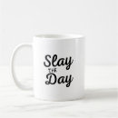 Search for slay mugs Slay the day